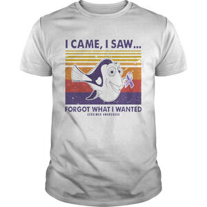 Dory I Came I Saw I Forgot What I Wanted Shirt